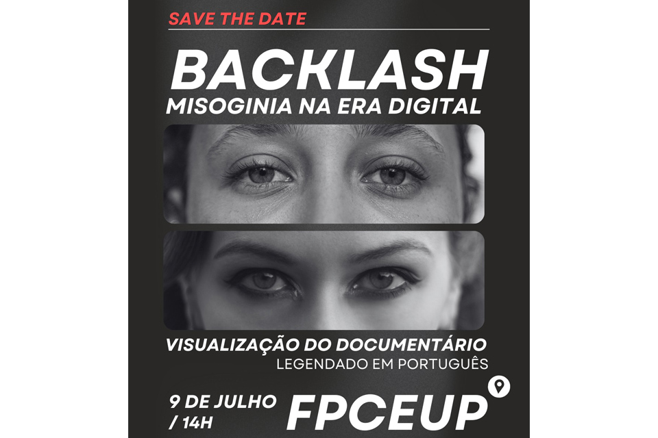 blacklash misoginia na era digital 9 de julho das 14h às 17h30 auditório 1 da faculdade de psicologia e de ciências da educação da universidade do porto
