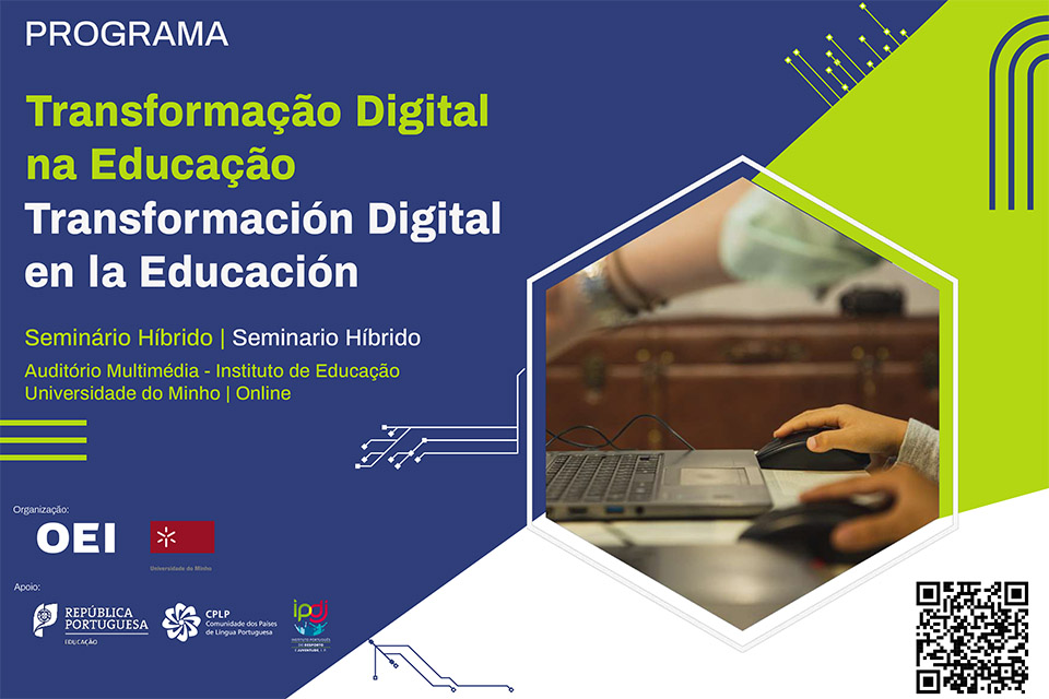 Seminário «Transformação Digital na Educação» dias 13 e 14 julho de 2022, no Instituto de Educação da Universidade do Minho