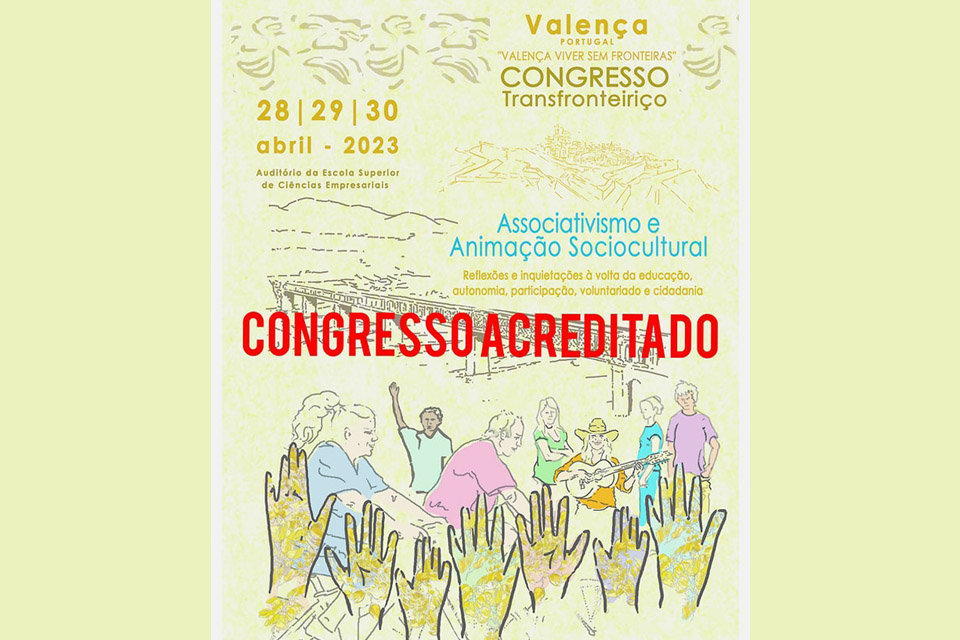 Cartaz em fundo amarelo do Congresso Transfronteiriço - Associativismo e Animação Sociocultural 28, 29 e 30 de abril 2023 Auditório da Escola Superior de Ciências Empresariais de Valença