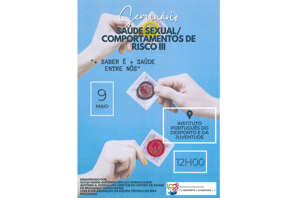 seminário saúde sexual, comportamentos de risco 9 de maio ás 12h00 no ipdj bragança