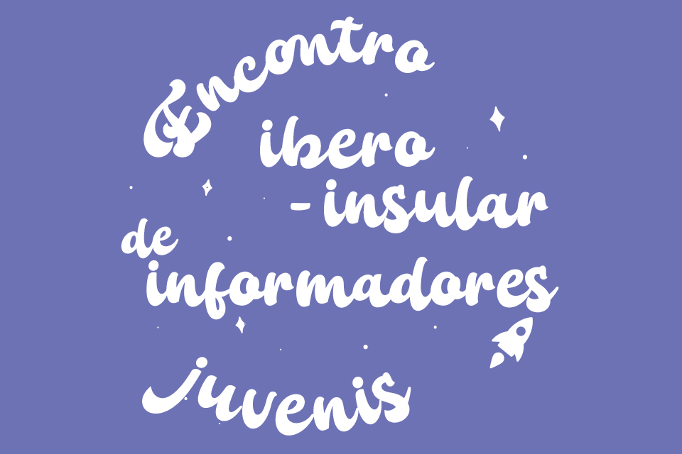 Lettering sobre fundo azul: «Encontro Ibero-Insular de Informadores Juvenis»