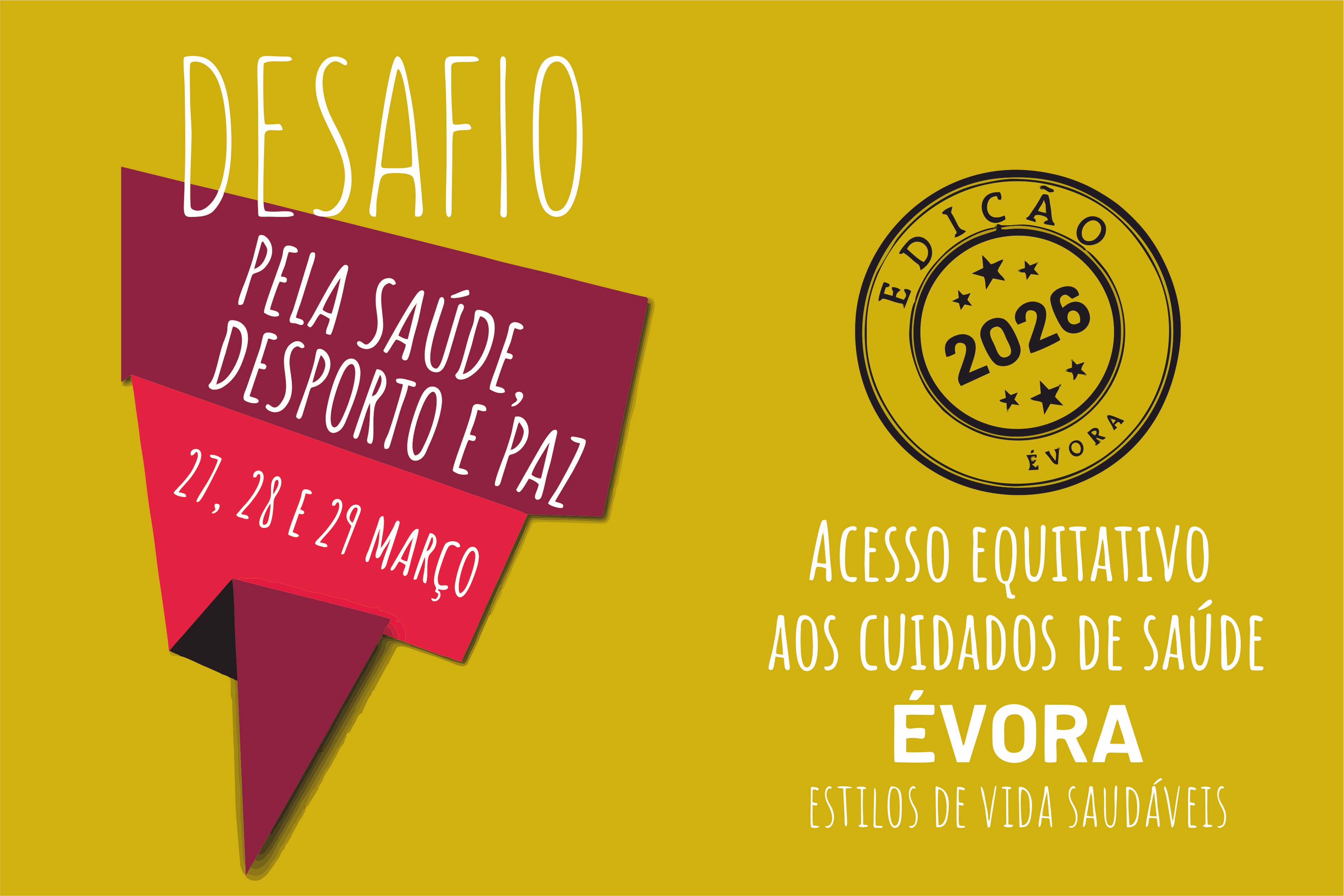 Cartaz com fundo amarelo, com lettering em branco, logotipo do Desafio pela Saúde (vermelho escuro e vermelho e lettering em branco), «selo» da edição em pretoã, tal como o lettering.